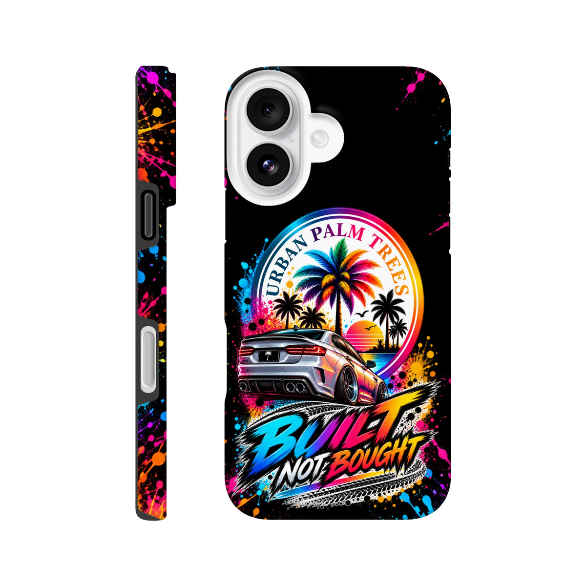 Built Not Bought iPhone case with modified car against Urban Palm Trees sunset and colorful paint splatters.