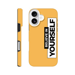 Yellow tough iPhone case featuring vertical "BELIEVE IN YOURSELF" slogan text, offering durable protection against scratches and bumps.