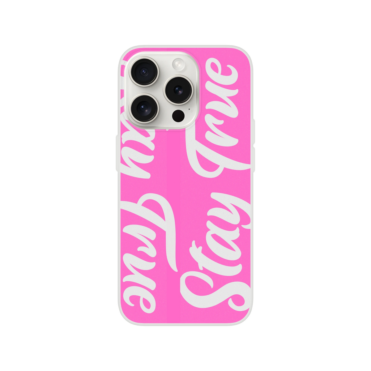 Cute Stay True iPhone case (13-16) in pink with bold white Stay True slogan