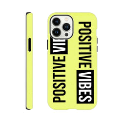 Yellow tough iPhone case with wraparound "Positive Vibes" slogan in bold black and white streetwear typography.