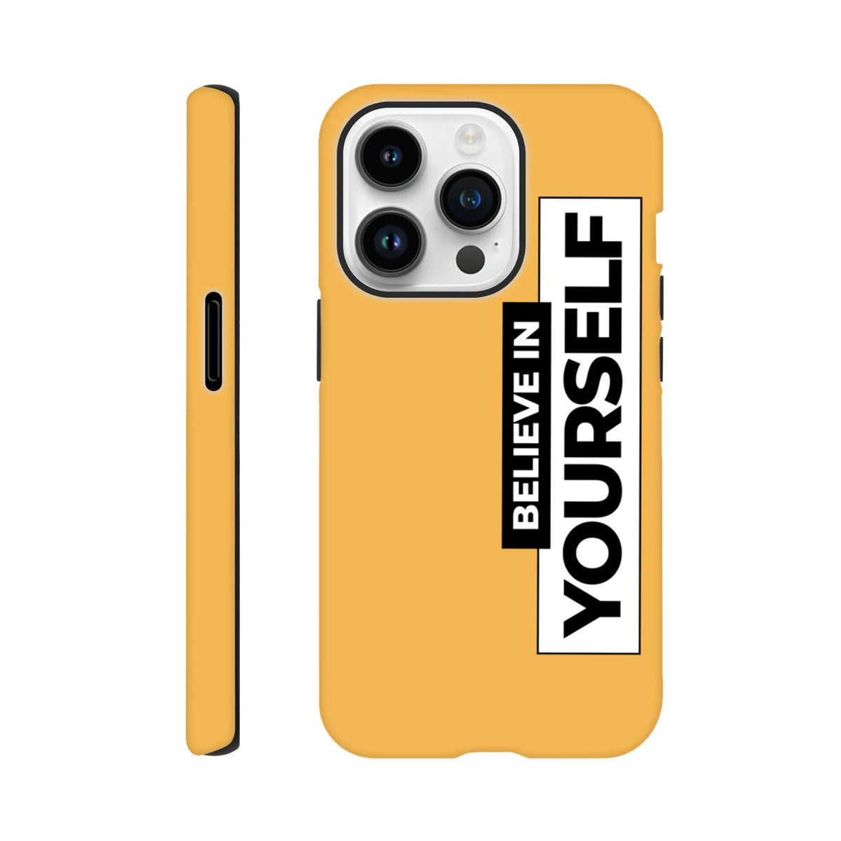 Yellow tough iPhone case featuring vertical "BELIEVE IN YOURSELF" slogan in high-contrast black and white text.

(116 characters)