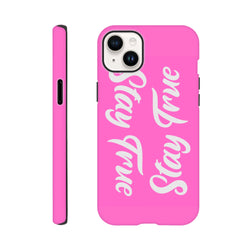 Pink iPhone case with white "Stay True" script print. Tough positive quote phone cover compatible with iPhone 13 through 16 models.