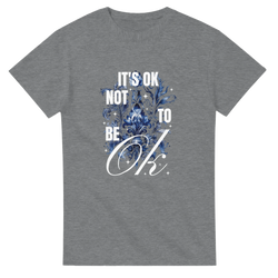 It's OK Not To Be OK slogan graphic tee with blue floral artwork on heather gray cotton blend shirt.
