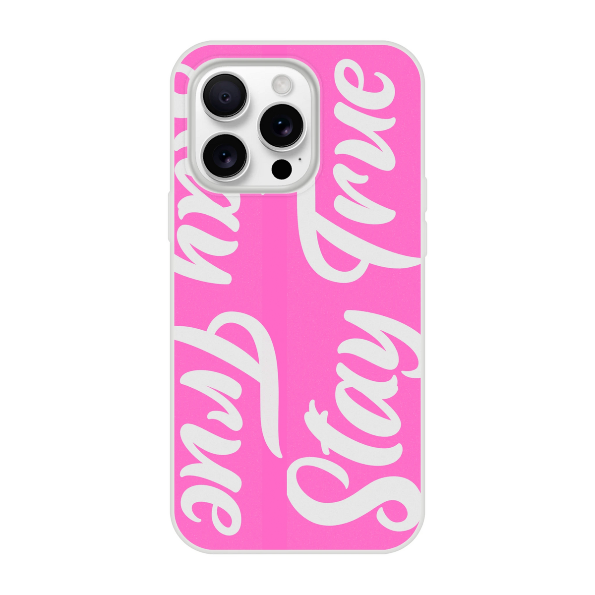 Pink Stay True iPhone case for 13-16 with bold white script slogan on a protective cover.