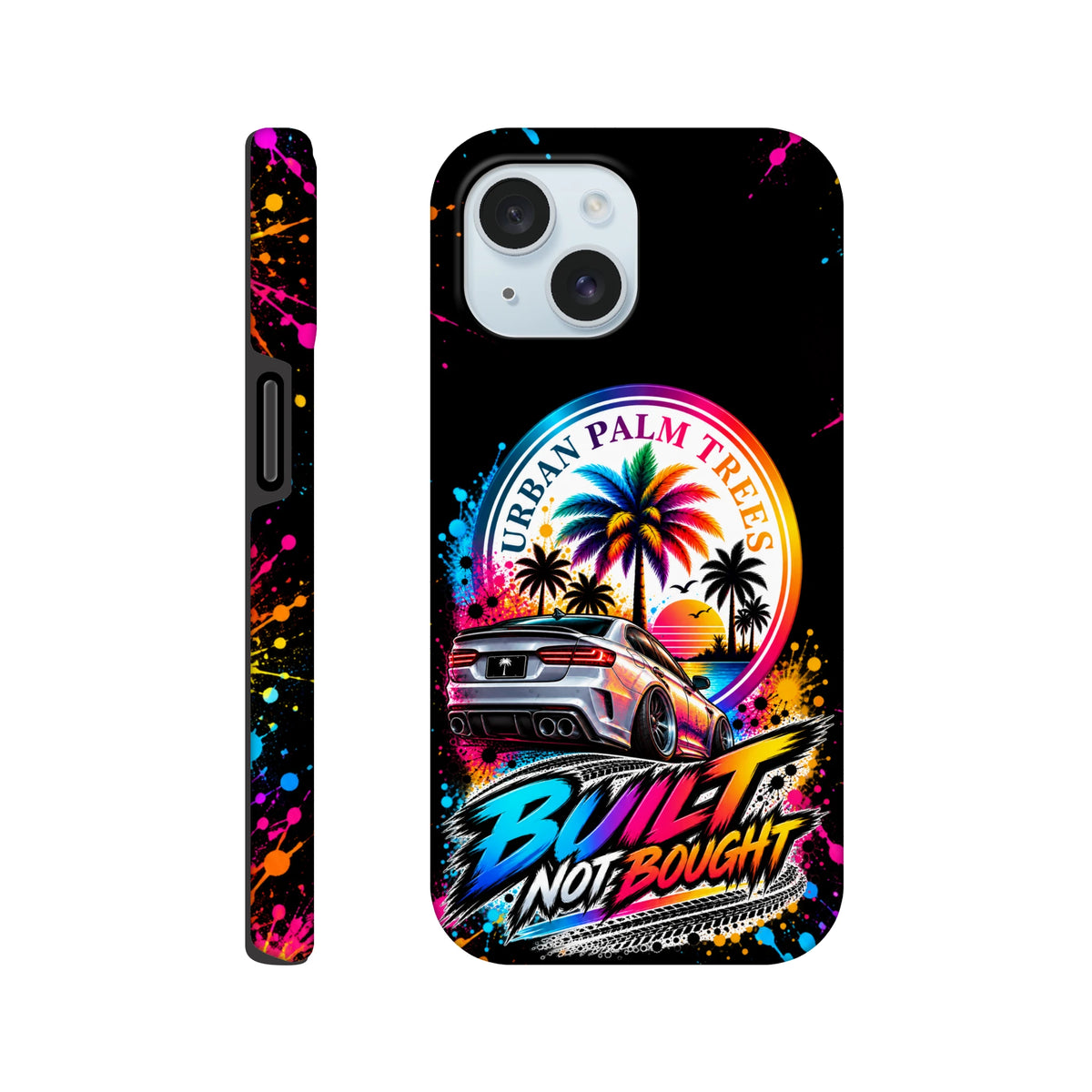 Built Not Bought iPhone case featuring a modified car, Urban Palm Trees logo, and colorful霓虹 splatter art on a black background.
