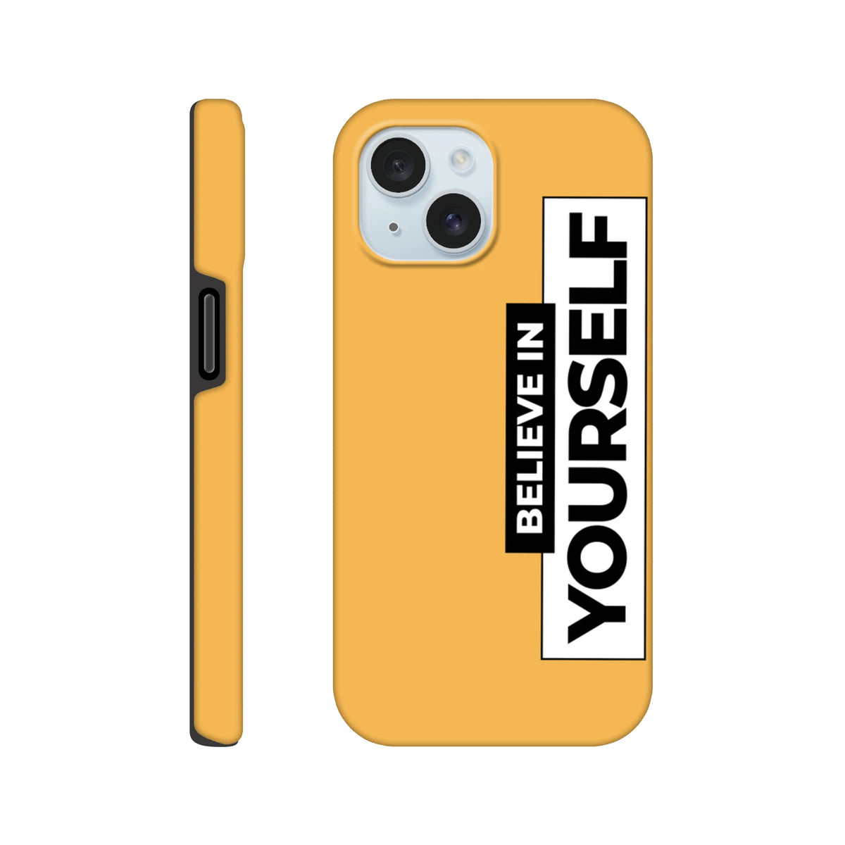 Orange tough iPhone case with bold vertical "Believe In Yourself" slogan in high-contrast black and white text.