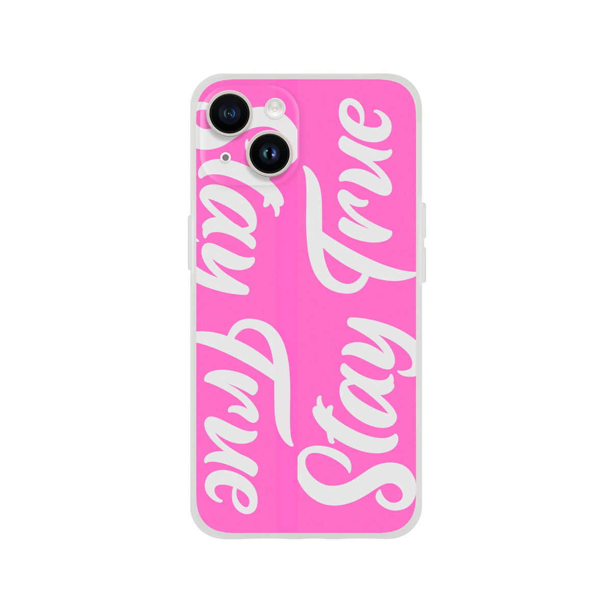 Pink iPhone case with white cursive Stay True slogan and camera cutouts.
