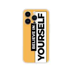 Believe In Yourself iPhone case for 13-16 with bold slogan on yellow background and camera cutouts.