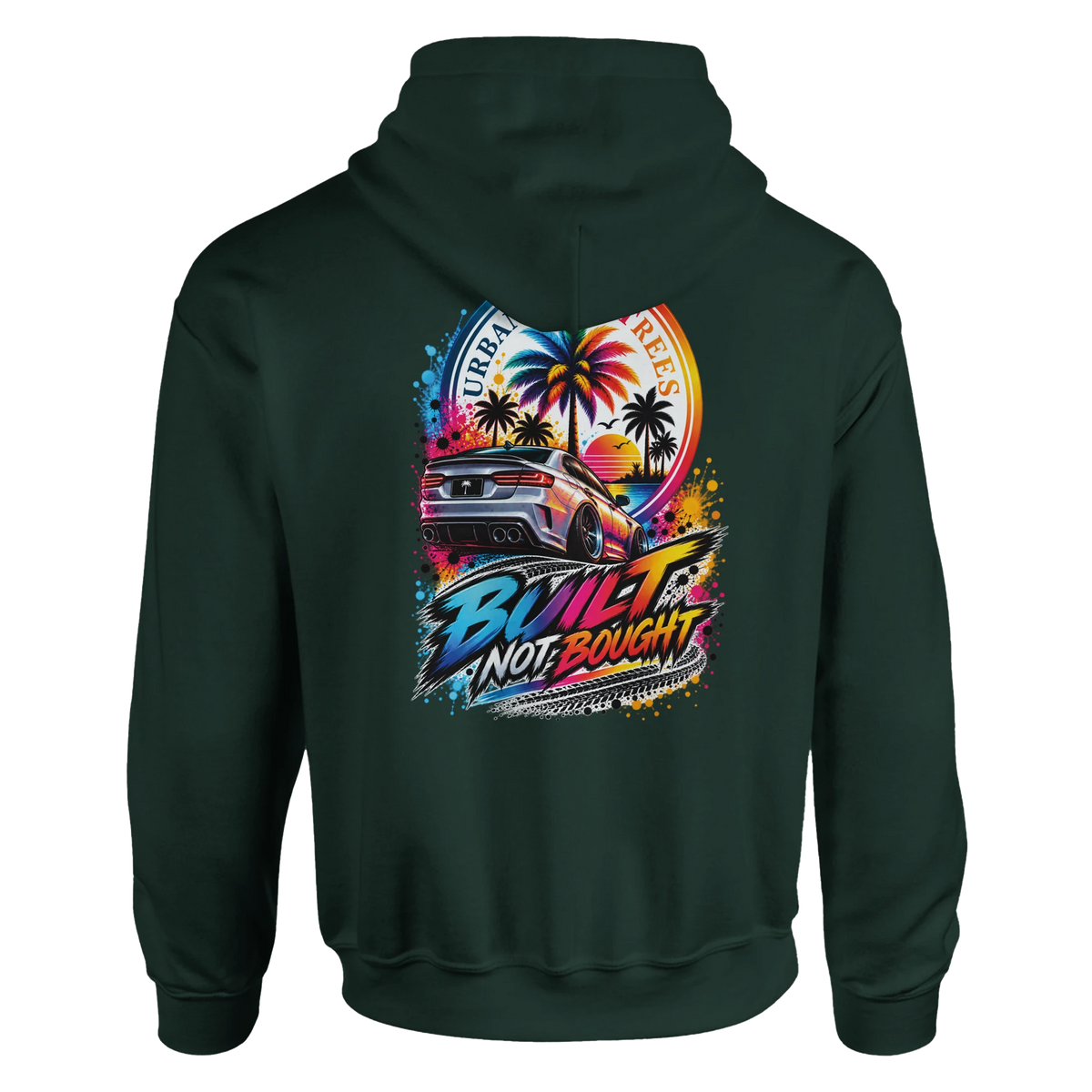 Dark green hoodie back featuring colorful "Built Not Bought" graphic with modified car, palm trees, and sunset for car culture streetwear.