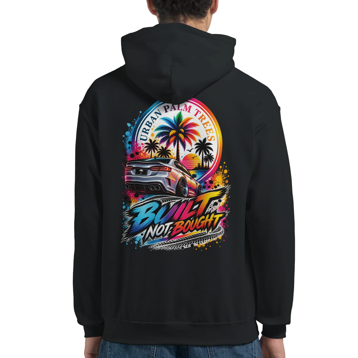 Black hoodie featuring colorful modified car graphic with palm trees and "Built Not Bought" text on the back.