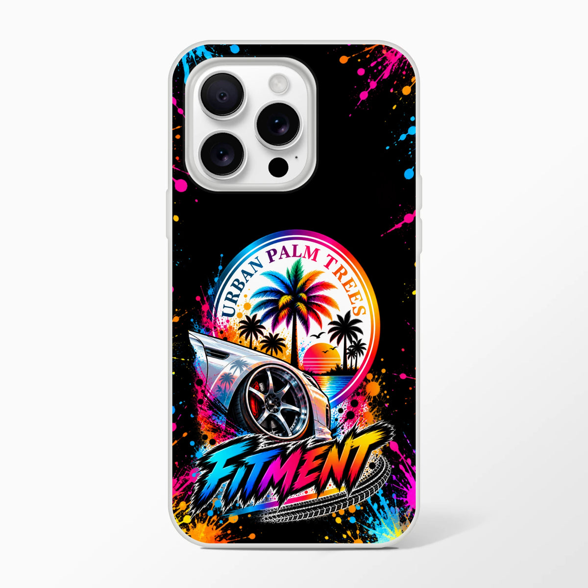 Vibrant Fitment Stance iPhone case featuring a lowered street car, colorful Urban Palm Trees sunset graphic, and neon paint splatter art on a black background.