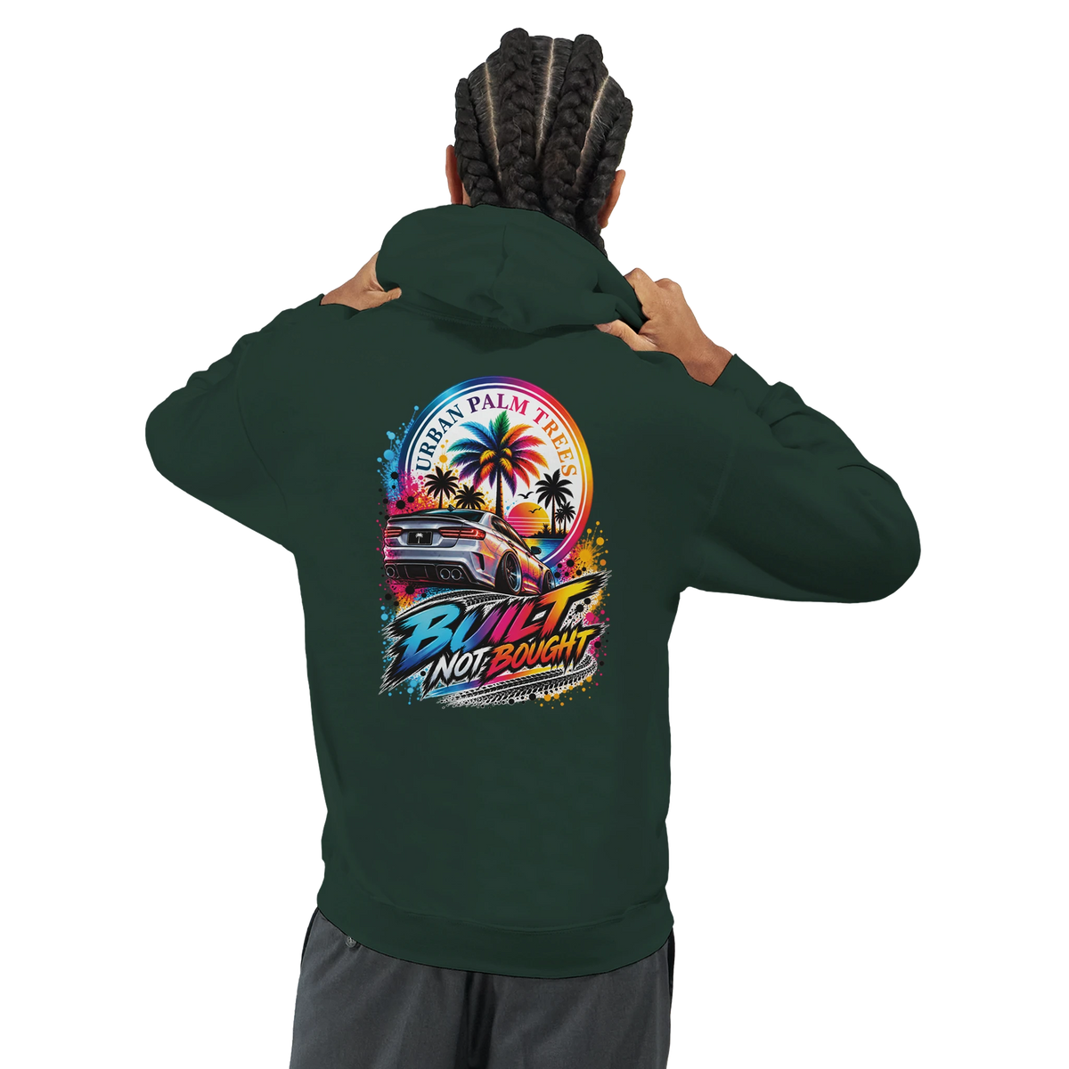 Back view of a dark green hoodie featuring a colorful graphic of a modified car, palm trees, and "Built Not Bought" text.